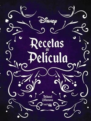 RECETAS DE PELÍCULA- DISNEY | 9788417586478 | THIBAUD VILLANOVA