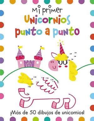 MI PRIMER UNICORNIOS PUNTO A PUNTO | 9788417586546