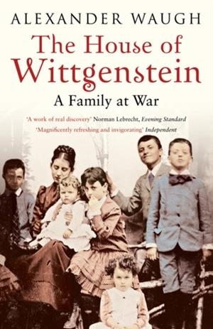 THE HOUSE OF WITTGENSTEIN : A FAMILY AT WAR | 9780747596738 | ALEXANDER WAUGH