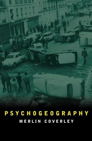 PSYCHOGEOGRAPHY | 9780857302175 | MERLIN COVERLEY