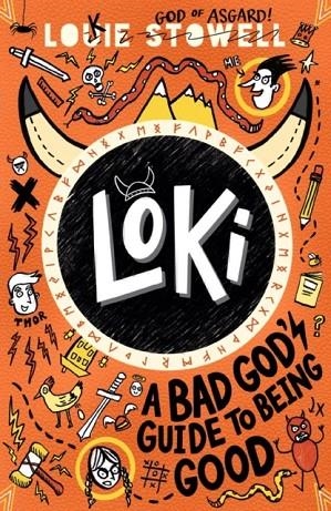 LOKI 01: A BAD GOD'S GUIDE TO BEING GOOD | 9781406399752 | LOUIE STOWELL