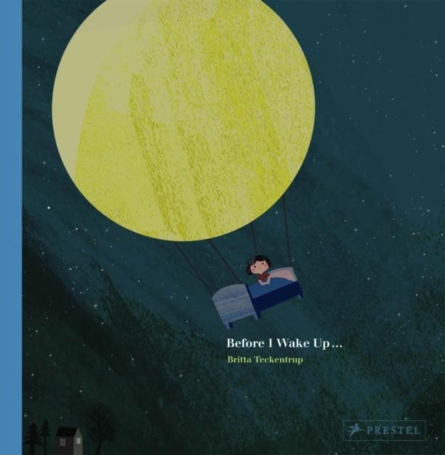 BEFORE I WAKE UP... | 9783791374987 | BRITTA TECKENTRUP