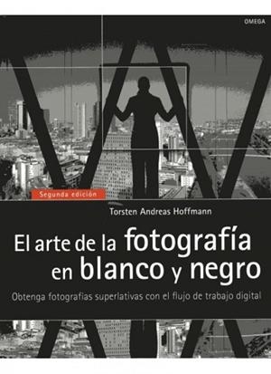 ARTE FOTOGRAFIA EN BLANCO Y NEGRO | 9788428215664 | HOFFMANN,TORSTEN ANDREAS