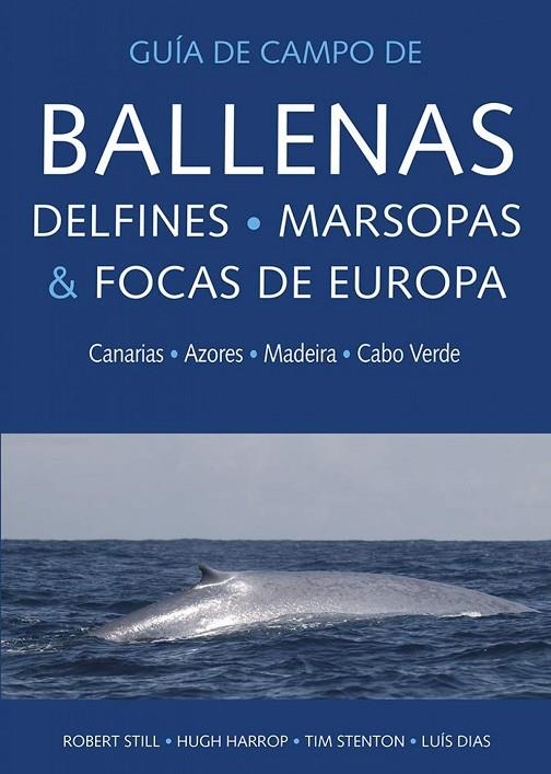BALLENAS, DELFINES Y MARSOPAS Y FOCAS DE EUROPA | 9788428217439 | STILL,ROBERT/HARROP,HUGH/STENTON,TIM
