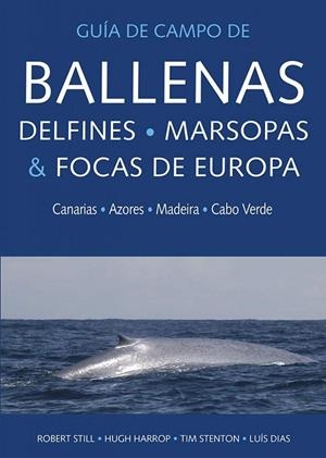 BALLENAS, DELFINES Y MARSOPAS Y FOCAS DE EUROPA | 9788428217439 | STILL,ROBERT/HARROP,HUGH/STENTON,TIM