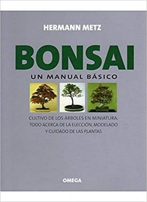 BONSAI. UN MANUAL BASICO | 9788428208796 | METZ,HERMANN