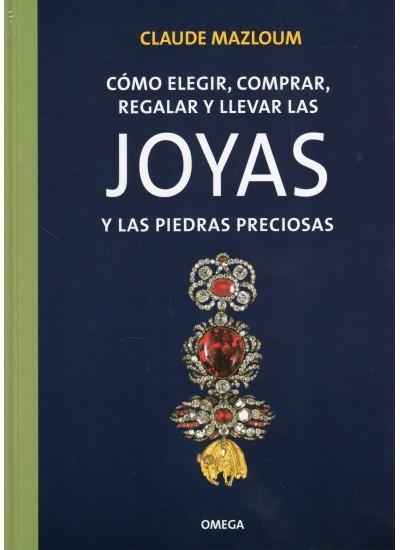 COMO ELEGIR,...JOYAS Y PIEDRAS PRECIOSAS | 9788428209359 | MAZLOUM,CLAUDE