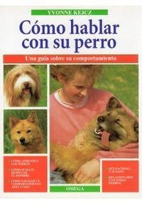 COMO HABLAR CON SU PERRO | 9788428210546 | KEJCZ,YVONNE
