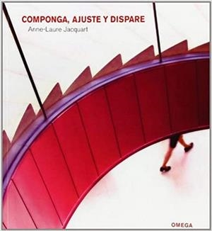 COMPONGA, AJUSTE Y DISPARE | 9788428215817 | JACQUART,ANNE LAURE