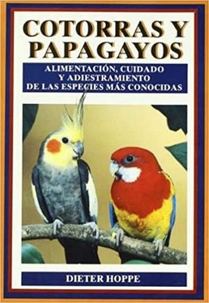 COTORRAS Y PAPAGAYOS | 9788428209304 | HOPPE,DIETER