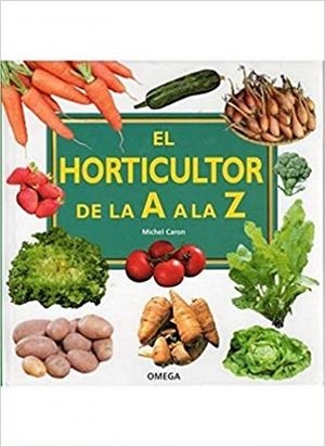 EL HORTICULTOR DE LA A LA Z | 9788428215398 | CARON,MICHEL