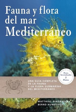FAUNA Y FLORA DEL MAR MEDITERRANEO | 9788428216951 | BERGBAUER, MATTHIAS/HUMBERG, BERND