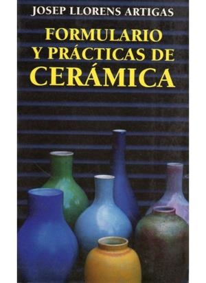 FORMULARIO Y PRACTICAS DE CERAMICA | 9788428209458 | LLORENS ARTIGAS,J,
