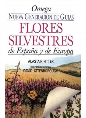 FLORES SILVESTRES DE ESPAÑA Y DE EUROPA | 9788428207775 | FITTER,ALASTAIR