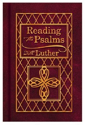 READING OF THE PSALMS WITH LUTHER | 9780758613752 | MARTIN LUTHER
