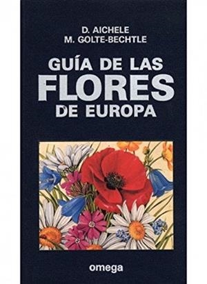 GUIA DE FLORES DE EUROPA | 9788428208420 | AICHELE/GOLTE-BECHTL