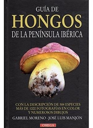 GUIA DE HONGOS DE LA PENINSULA IBERICA | 9788428213493 | MORENO,GABRIEL/ MANJON,JOSE LUIS