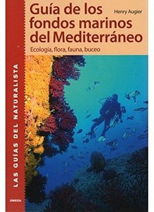 GUÍA DE LOS FONDOS MARINOS DEL MEDITERRANEO | 9788428214728 | AUGIER,HENRY