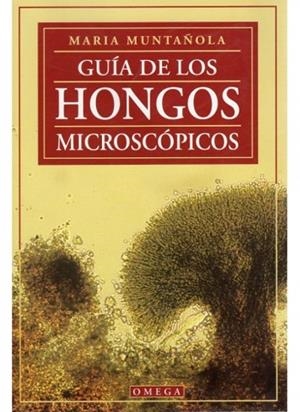 GUIA DE LOS HONGOS MICROSCOPICOS | 9788428211758 | MUNTAÑOLA,M