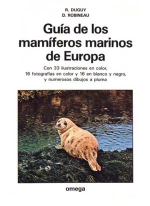 GUIA DE LOS MAMIFEROS MARINOS DE EUROPA | 9788428208116 | DUGUY/ROBINEAU