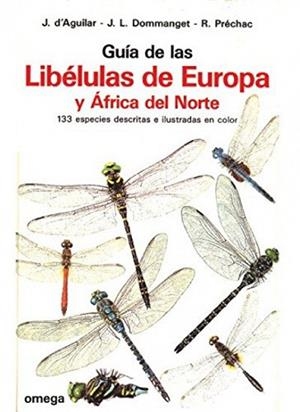 GUIA LIBELULAS DE EUROPA Y AFRICA NORTE | 9788428207928 | D'AGUILAR/DOMMANGET