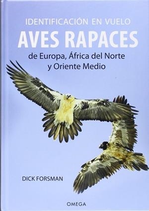 IDENTIFICACION EN VUELO AVES RAPACES | 9788428216449 | FORSMAN,DICK