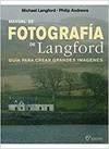MANUAL DE FOTOGRAFIA DE LANGFORD, 6 ED. | 9788428215299 | LANGFORD,MICHAEL/ ANDREWS,PHILIP