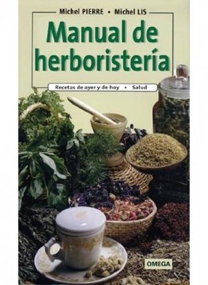 MANUAL DE HERBORISTERIA | 9788428212922 | PIERRE,MICHEL/LIS,MICHEL