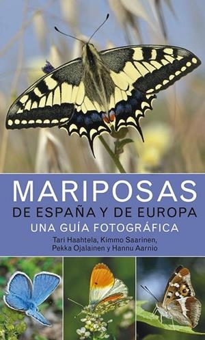 MARIPOSAS ESPAÑA Y EUROPA.GUIA FOTOGRAFICA | 9788428217262 | HAAHTELA,TARI
