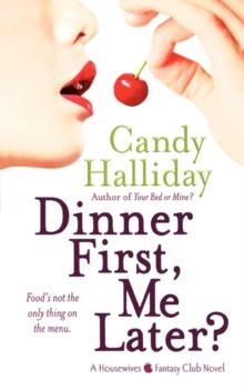 DINNER FIRST, ME LATER? | 9780446617529 | CANDY HALLIDAY