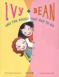 IVY AND BEAN 02: THE GHOST THAT HAD TO GO | 9780811849111 | ANNIE BARROWS