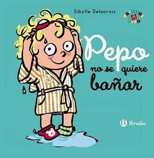 PEPO NO SE QUIERE BAÑAR | 9788469664445 | SIBYLLE DELACROIX