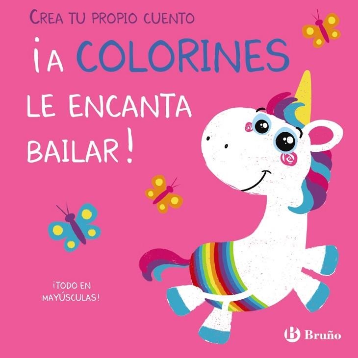 CREA TU PROPIO CUENTO. ¡A COLORINES LE ENCANTA BAILAR! | 9788469628881