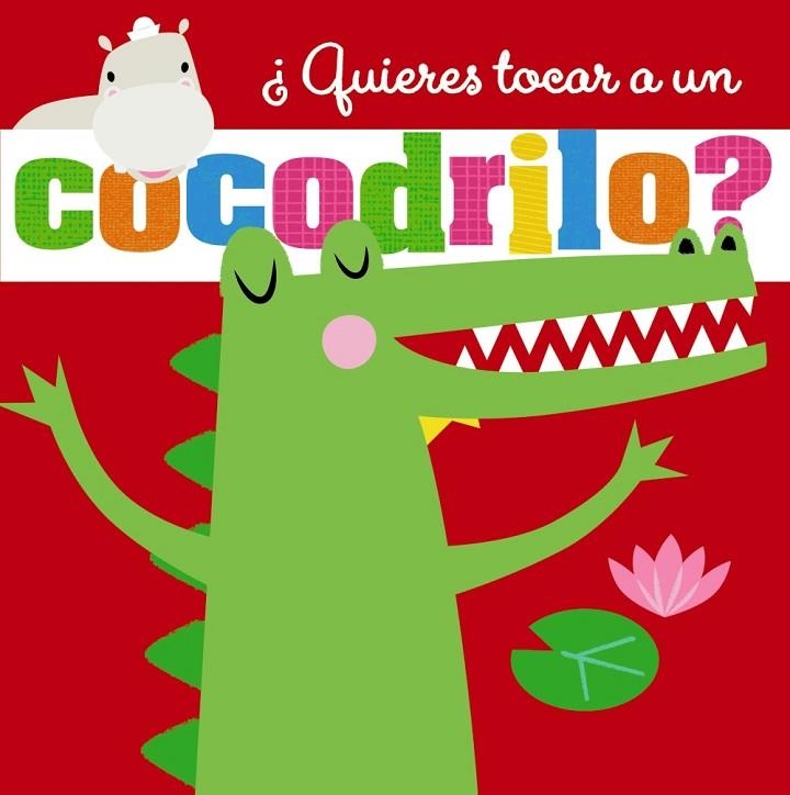 ¿QUIERES TOCAR A UN COCODRILO? | 9788469628003