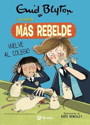 ENID BLYTON. LA NIÑA MÁS REBELDE, 2. LA NIÑA MÁS REBELDE VUELVE AL COLEGIO | 9788469628058