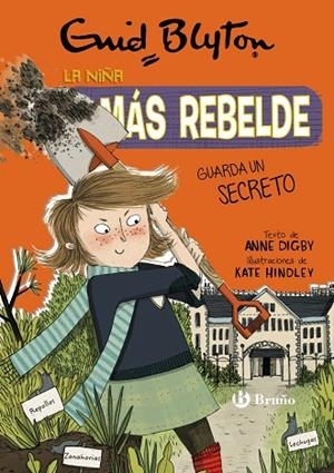 ENID BLYTON. LA NIÑA MÁS REBELDE, 5. LA NIÑA MÁS REBELDE GUARDA UN SECRETO | 9788469628089