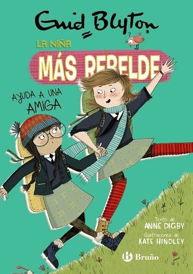 ENID BLYTON. LA NIÑA MÁS REBELDE, 6. LA NIÑA MÁS REBELDE AYUDA A UNA AMIGA | 9788469628096