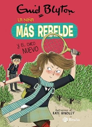 ENID BLYTON. LA NIÑA MÁS REBELDE, 4. LA NIÑA MÁS REBELDE Y EL CHICO NUEVO | 9788469628072