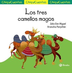 CHIQUICUENTO 66. LOS TRES CAMELLOS MAGOS | 9788469666500