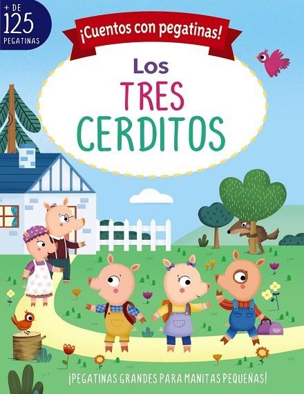 ¡CUENTOS CON PEGATINAS! LOS TRES CERDITOS | 9788469662724