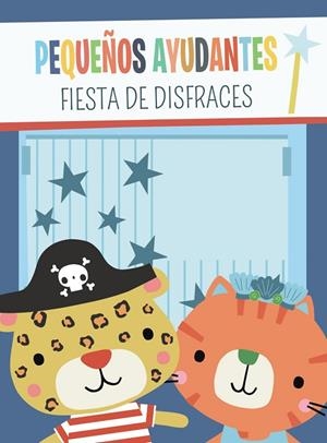 PEQUEÑOS AYUDANTES. FIESTA DE DISFRACES | 9788469662847