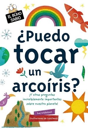¿PUEDO TOCAR UN ARCOÍRIS? | 9788469628782 | SUE NICHOLSON