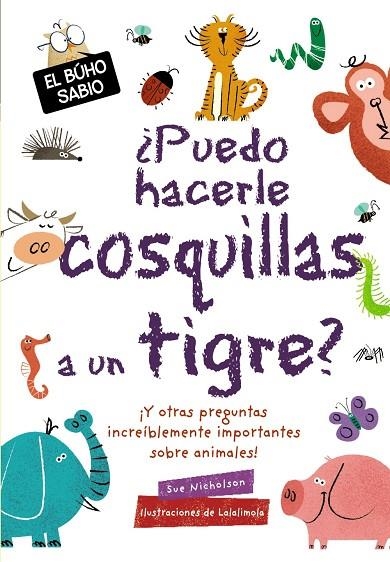 ¿PUEDO HACERLE COSQUILLAS A UN TIGRE? | 9788469628799 | SUE NICHOLSON