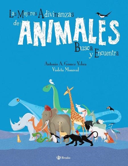 LAS MEJORES ADIVINANZAS DE ANIMALES. BUSCA Y ENCUENTRA | 9788469664674