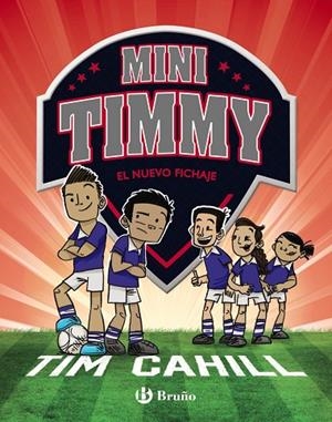 MINI TIMMY - EL NUEVO FICHAJE | 9788469628324 | TIM CAHILL