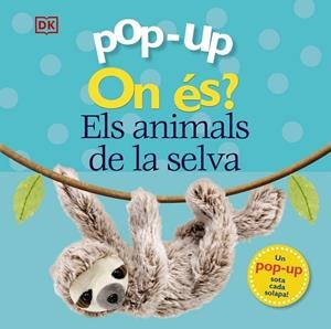 POP-UP ON ÉS? ELS ANIMALS DE LA SELVA | 9788413490090