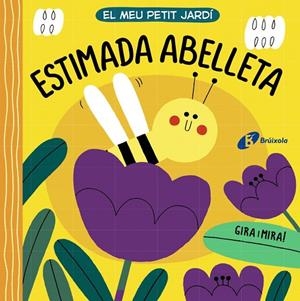 EL MEU PETIT JARDÍ. ESTIMADA ABELLETA | 9788413490281