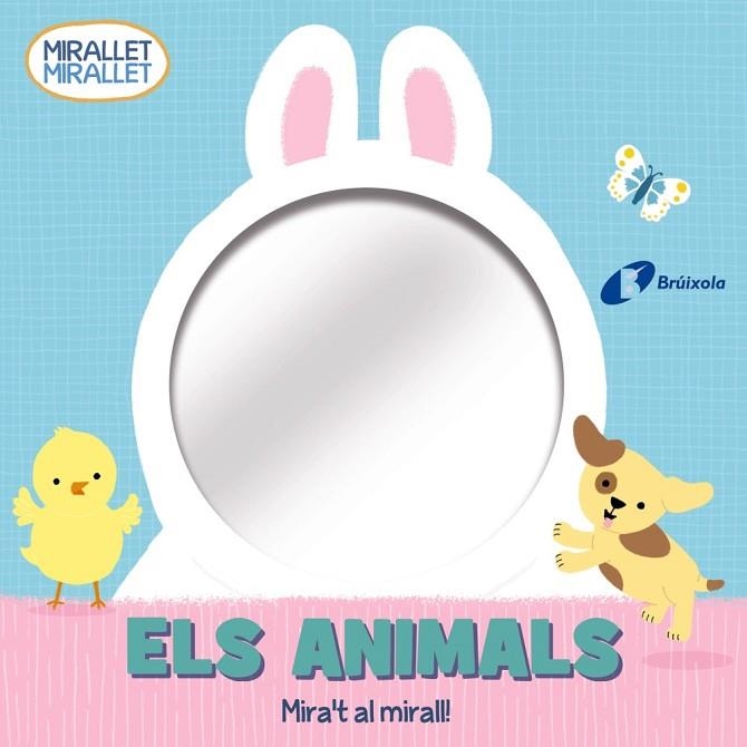 MIRALLET, MIRALLET. ELS ANIMALS | 9788413490571