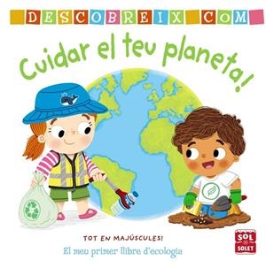 DESCOBREIX COMO CUIDAR EL TEU PLANETA | 9788413490274