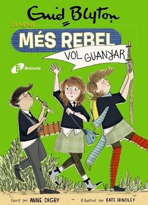 ENID BLYTON. LA NENA MÉS REBEL, 9. LA NENA MÉS REBEL VOL GUANYAR | 9788499063492